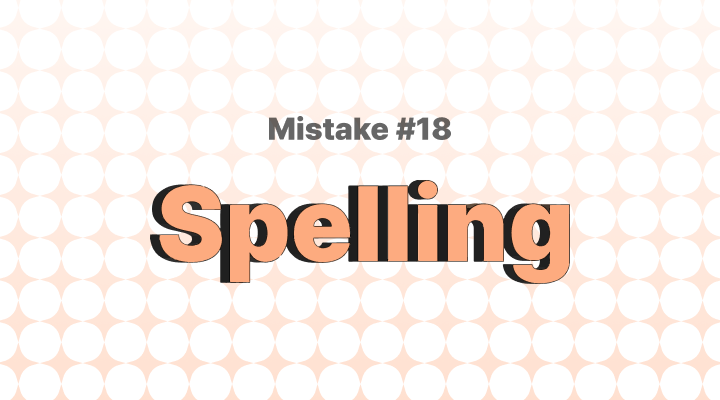 흔한 영어 문법 실수 18 – 스펠링(Spelling)