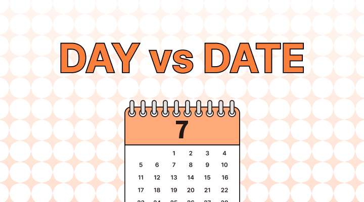 Day vs. Date 차이점이 무엇일까?