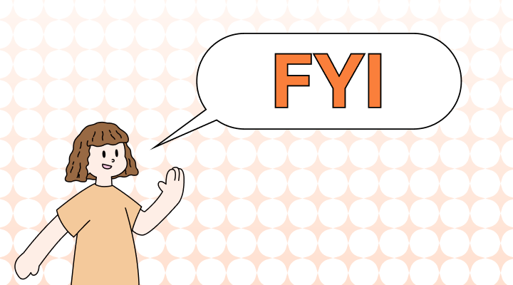 FYI 뜻(참고로), 예시
