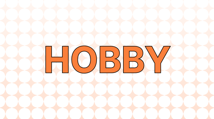 취미 영어로 (Hobby, Interest, Pastime, Leisure activity, Recreation, Pursuit, Avocation 등 차이)