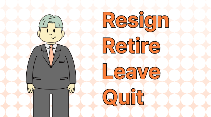 퇴사 영어로 (Resign, Retire, Leave, Quit 차이와 뜻)