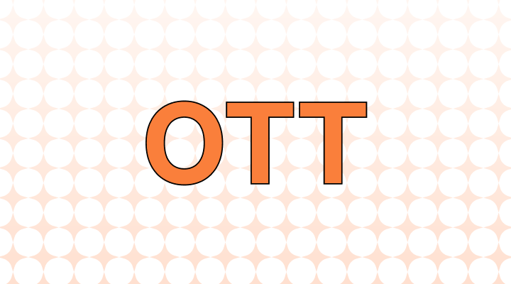 OTT 뜻(온라인 동영상 서비스), 예시, 관련 표현(Streaming Service, VOD)